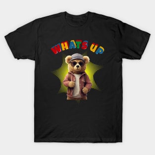 Whats Up Teddy - Funny Teddy Bear T-Shirt